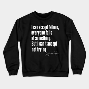 MIKEs Quotes - HOT TEEE!! INSPIRATIONAL Crewneck Sweatshirt